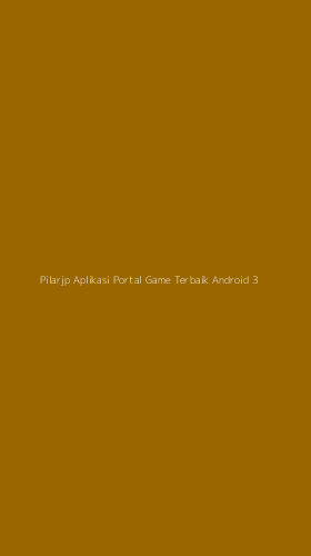 Tampilan Antarmuka Aplikasi Pilarjp Aplikasi Portal Game Terbaik Android - 3