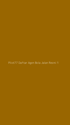 Tampilan Antarmuka Aplikasi Pilot77 Daftar Agen Bola Jalan Resmi - 1