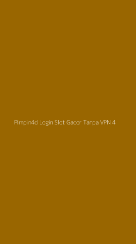 Tampilan Antarmuka Aplikasi Pimpin4d Login Slot Gacor Tanpa Vpn - 4