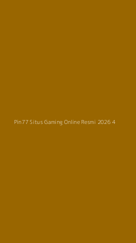 Tampilan Antarmuka Aplikasi Pin77 Situs Gaming Online Resmi 2026 - 4