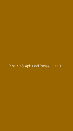 Tampilan Antarmuka Aplikasi Pinalti45 Apk Mod Bebas Iklan - 1