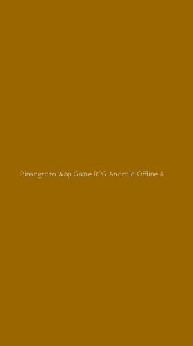 Tampilan Antarmuka Aplikasi Pinangtoto Wap Game Rpg Android Offline - 4
