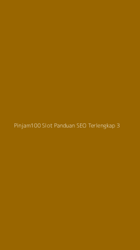 Tampilan Antarmuka Aplikasi Pinjam100 Slot Panduan Seo Terlengkap - 3