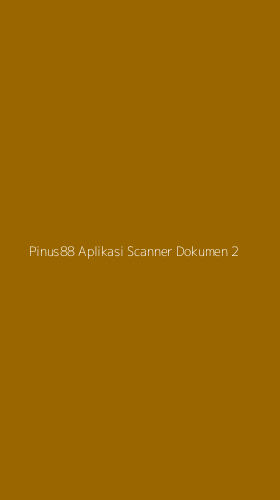 Tampilan Antarmuka Aplikasi Pinus88 Aplikasi Scanner Dokumen - 2