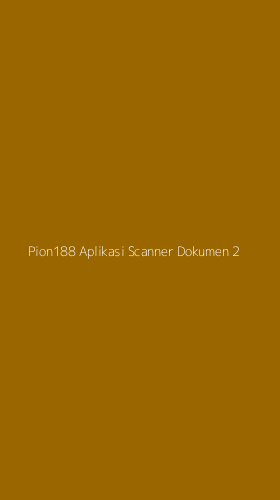 Tampilan Antarmuka Aplikasi Pion188 Aplikasi Scanner Dokumen - 2