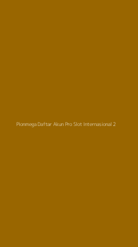 Tampilan Antarmuka Aplikasi Pionmega Daftar Akun Pro Slot Internasional - 2