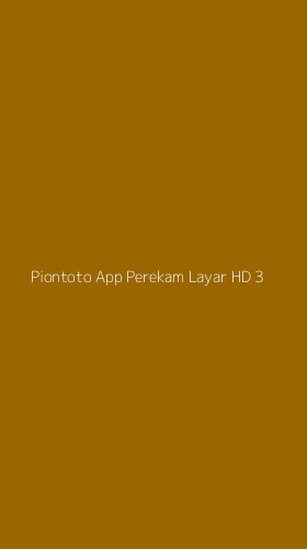 Tampilan Antarmuka Aplikasi Piontoto App Perekam Layar Hd - 3