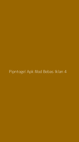 Tampilan Antarmuka Aplikasi Pipntogel Apk Mod Bebas Iklan - 4