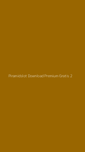 Tampilan Antarmuka Aplikasi Piramidslot Download Premium Gratis - 2