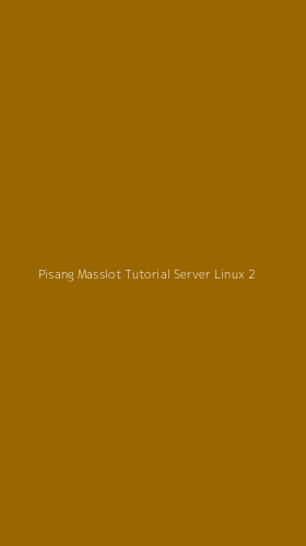 Tampilan Antarmuka Aplikasi Pisang Masslot Tutorial Server Linux - 2