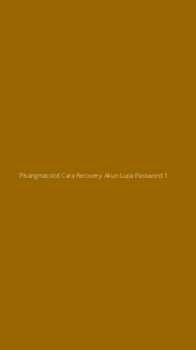 Tampilan Antarmuka Aplikasi Pisangmasslot Cara Recovery Akun Lupa Password - 1