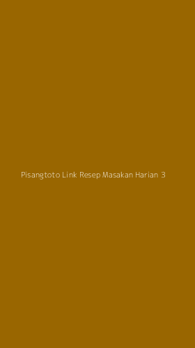 Tampilan Antarmuka Aplikasi Pisangtoto Link Resep Masakan Harian - 3