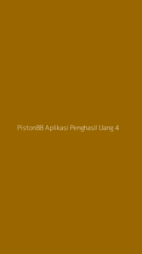 Tampilan Antarmuka Aplikasi Piston88 Aplikasi Penghasil Uang - 4