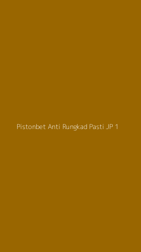 Tampilan Antarmuka Aplikasi Pistonbet Anti Rungkad Pasti Jp - 1