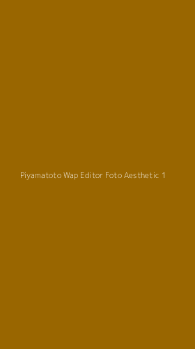 Tampilan Antarmuka Aplikasi Piyamatoto Wap Editor Foto Aesthetic - 1