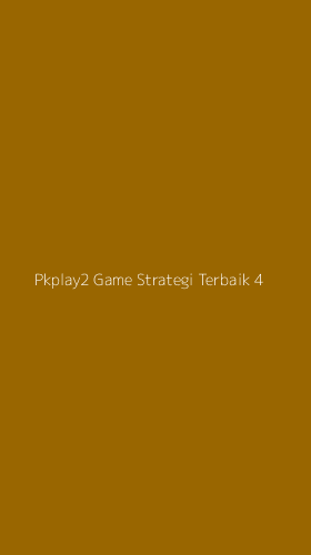 Tampilan Antarmuka Aplikasi Pkplay2 Game Strategi Terbaik - 4