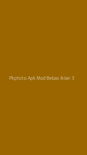 Tampilan Antarmuka Aplikasi Pkptoto Apk Mod Bebas Iklan - 3