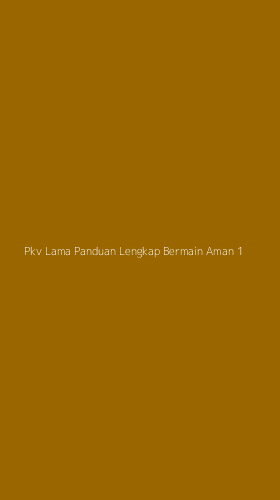 Tampilan Antarmuka Aplikasi Pkv Lama Panduan Lengkap Bermain Aman - 1