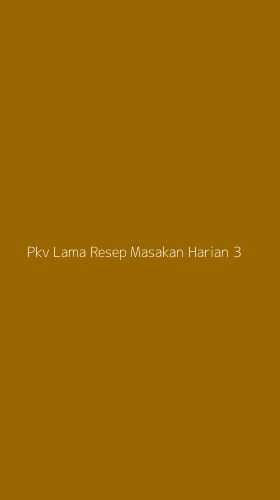 Tampilan Antarmuka Aplikasi Pkv Lama Resep Masakan Harian - 3