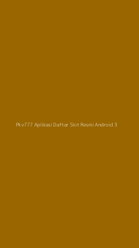 Tampilan Antarmuka Aplikasi Pkv777 Aplikasi Daftar Slot Resmi Android - 3