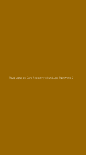 Tampilan Antarmuka Aplikasi Pkvqiuqiuslot Cara Recovery Akun Lupa Password - 2