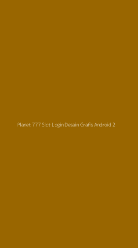 Tampilan Antarmuka Aplikasi Planet 777 Slot Login Desain Grafis Android - 2