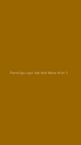 Tampilan Antarmuka Aplikasi Planetliga Login Apk Mod Bebas Iklan - 3