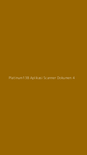 Tampilan Antarmuka Aplikasi Platinum138 Aplikasi Scanner Dokumen - 4