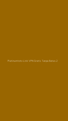 Tampilan Antarmuka Aplikasi Platinumtoto Link Vpn Gratis Tanpa Batas - 2