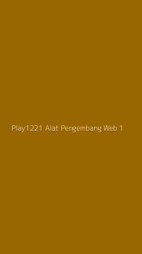 Tampilan Antarmuka Aplikasi Play1221 Alat Pengembang Web - 1