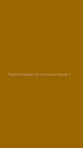 Tampilan Antarmuka Aplikasi Play99 Kumpulan Link Situs Game Populer - 3