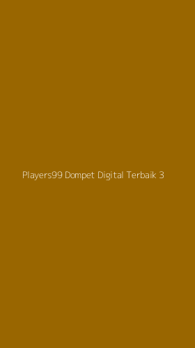 Tampilan Antarmuka Aplikasi Players99 Dompet Digital Terbaik - 3