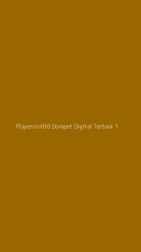 Tampilan Antarmuka Aplikasi Playerslot88 Dompet Digital Terbaik - 1
