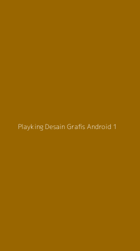 Tampilan Antarmuka Aplikasi Playking Desain Grafis Android - 1