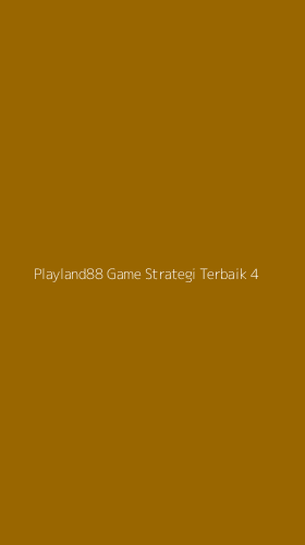 Tampilan Antarmuka Aplikasi Playland88 Game Strategi Terbaik - 4
