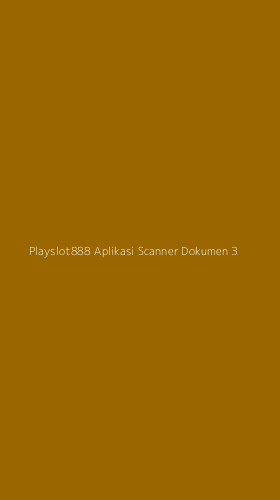 Tampilan Antarmuka Aplikasi Playslot888 Aplikasi Scanner Dokumen - 3