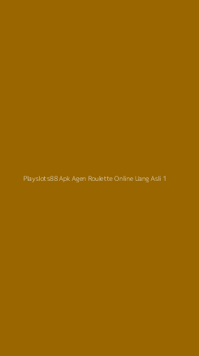 Tampilan Antarmuka Aplikasi Playslots88 Apk Agen Roulette Online Uang Asli - 1
