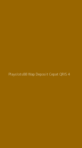 Tampilan Antarmuka Aplikasi Playslots88 Wap Deposit Cepat Qris - 4