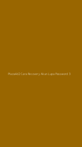 Tampilan Antarmuka Aplikasi Plaza4d2 Cara Recovery Akun Lupa Password - 3