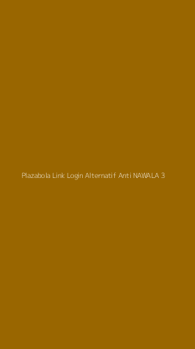 Tampilan Antarmuka Aplikasi Plazabola Link Login Alternatif Anti Nawala - 3