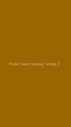 Tampilan Antarmuka Aplikasi Plisbet Game Strategi Terbaik - 3