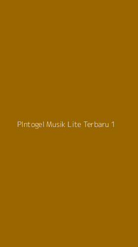 Tampilan Antarmuka Aplikasi Plntogel Musik Lite Terbaru - 1