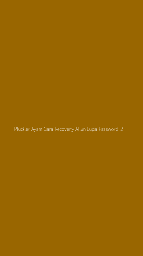 Tampilan Antarmuka Aplikasi Plucker Ayam Cara Recovery Akun Lupa Password - 2