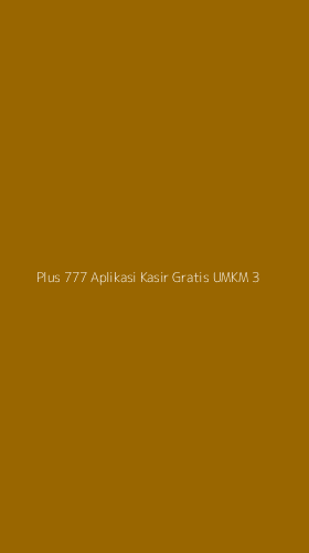 Tampilan Antarmuka Aplikasi Plus 777 Aplikasi Kasir Gratis Umkm - 3