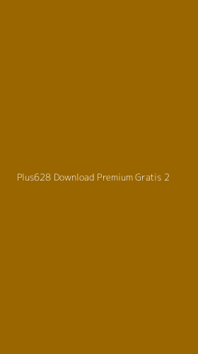 Tampilan Antarmuka Aplikasi Plus628 Download Premium Gratis - 2