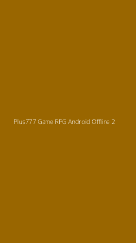 Tampilan Antarmuka Aplikasi Plus777 Game Rpg Android Offline - 2