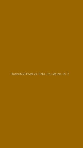 Tampilan Antarmuka Aplikasi Plusbet88 Prediksi Bola Jitu Malam Ini - 2