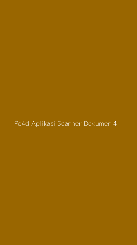 Tampilan Antarmuka Aplikasi Po4d Aplikasi Scanner Dokumen - 4