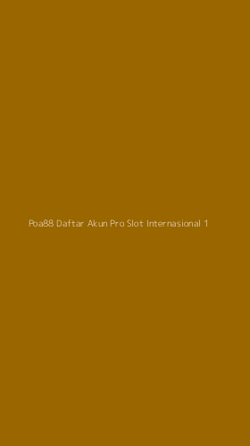 Tampilan Antarmuka Aplikasi Poa88 Daftar Akun Pro Slot Internasional - 1