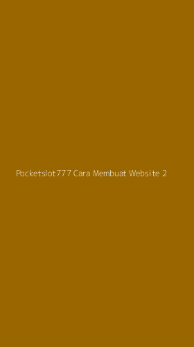 Tampilan Antarmuka Aplikasi Pocketslot777 Cara Membuat Website - 2